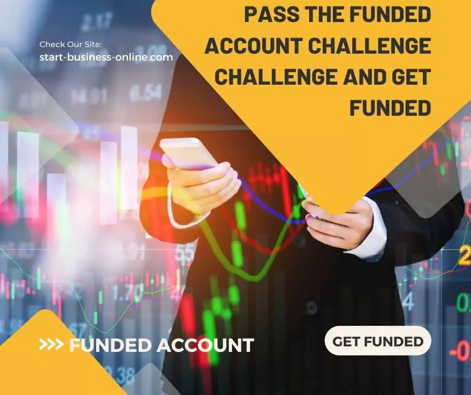 Pass the Funded Trading Account Challenge and Get Funded