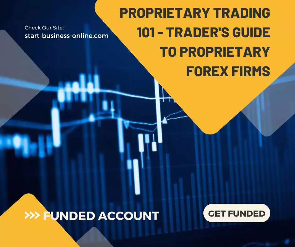 Proprietary Trading 101 - Guide to Prop Forex Firms