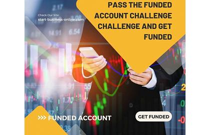 Pass the Funded Account Challenge and Get Funded