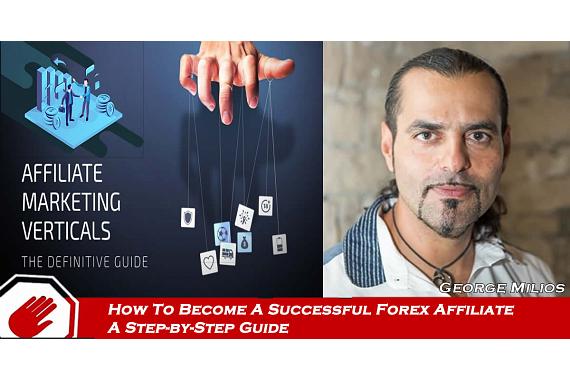 Becoming a Successful Forex Affiliate Marketer. A Step-by-Step