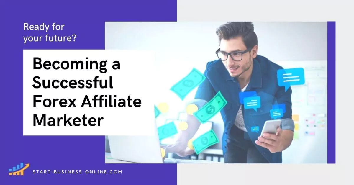 Becoming a Successful Forex Affiliate Marketer