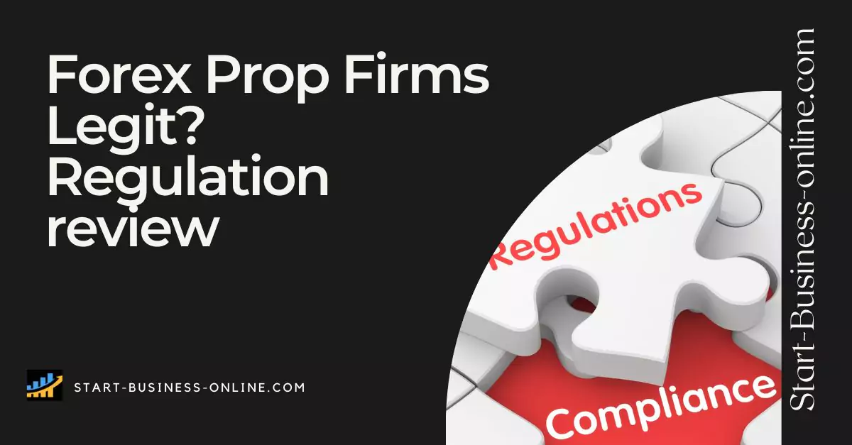 Forex Prop Firms Legit? Regulation review