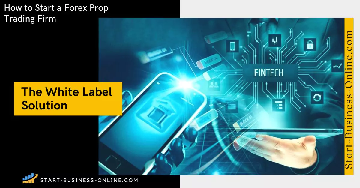 Starting Your Own White Label Prop Trading Firm Starting Your Own White Label Prop Trading Firm