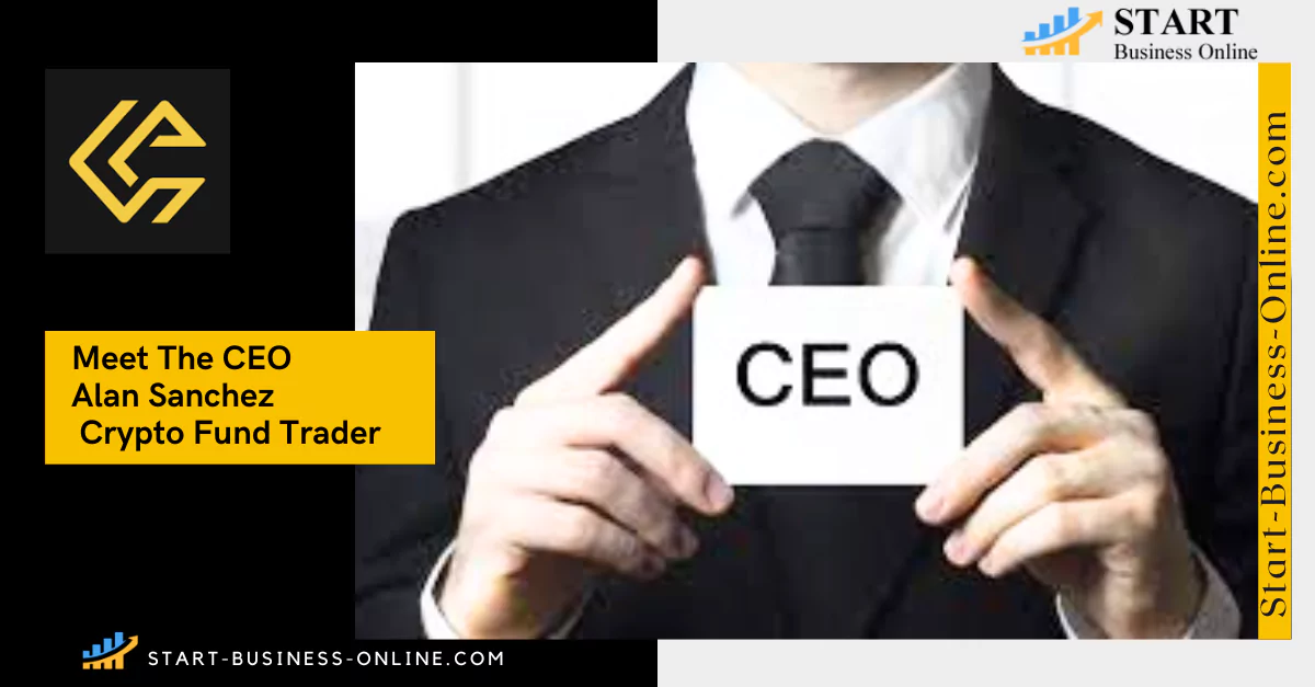 Meet Crypto Fund Trader CEO - Alan Sanchez